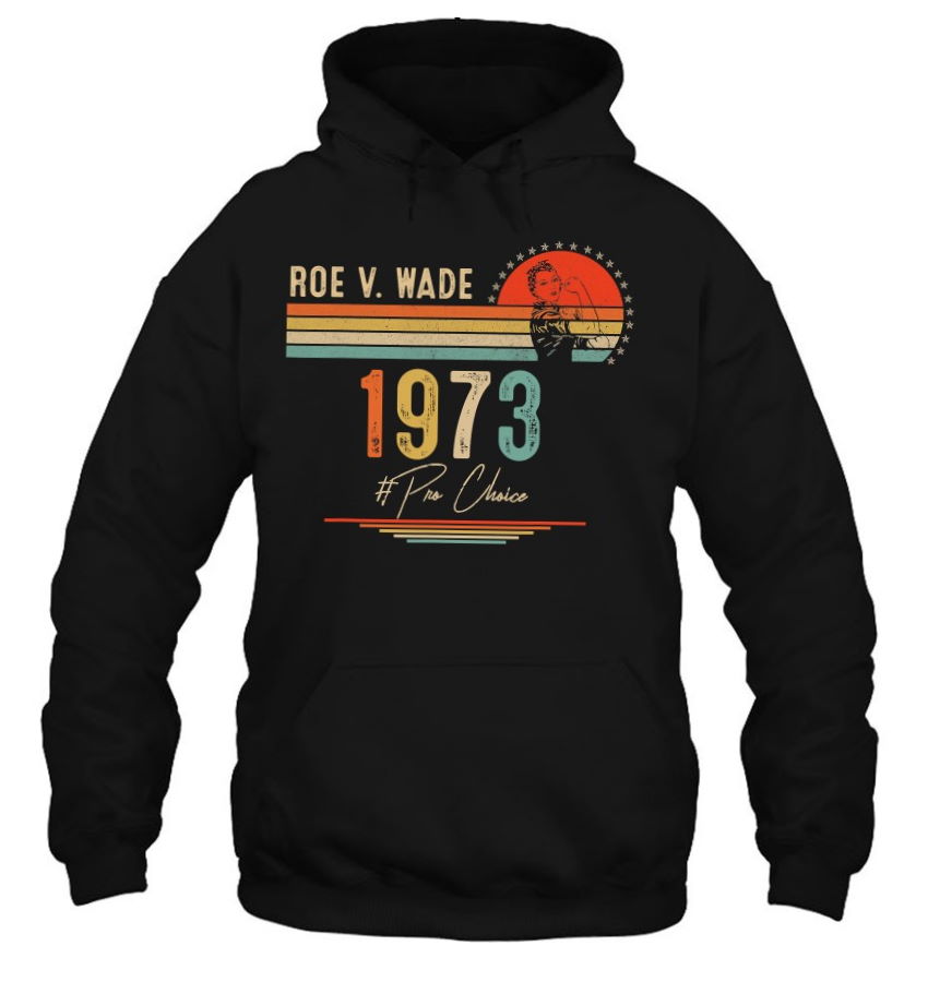 1973 Women’s Rights Feminism Roe V Wade Pro Choice T Shirt