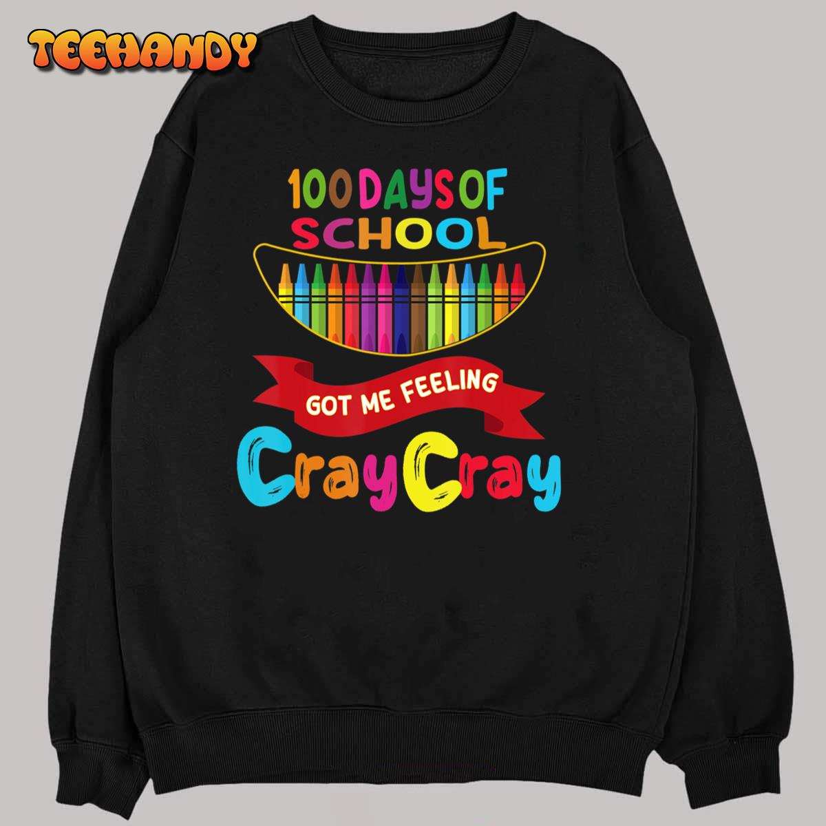 100 Days Of School Got Me Feeling Cray Cray T-Shirt